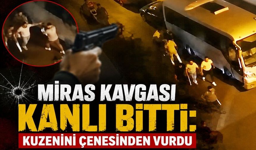 Miras Kavgası Kanlı Bitti: Kuzenini Çenesinden Vurdu
