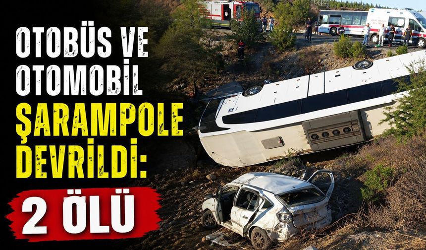 Otobüs ve otomobil şarampole devrildi: 2 ölü