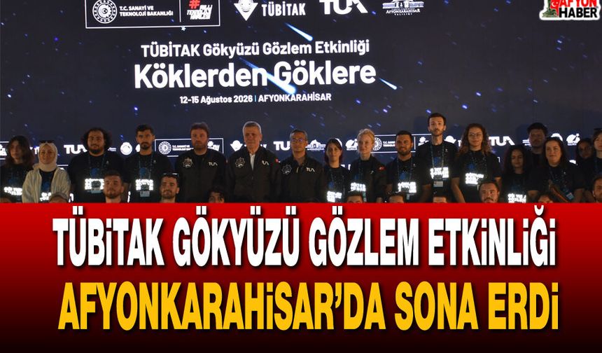 TÜBİTAK Gökyüzü Gözlem Etkinliği Afyon’da sona erdi