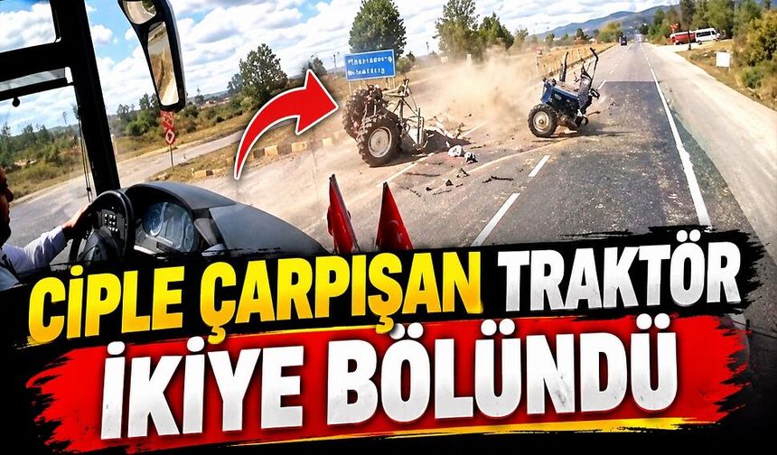 Ciple çarpışan traktör ikiye bölündü