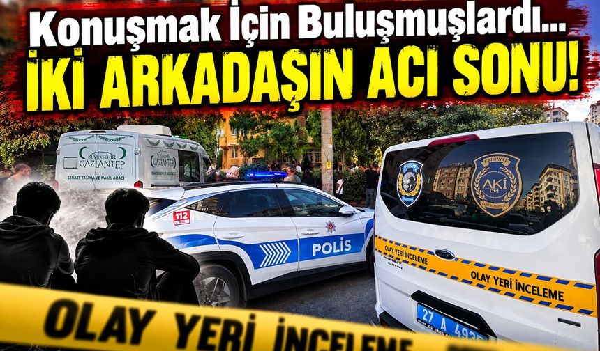 Konuşmak için buluşmuşlardı... İki arkadaşın acı sonu!