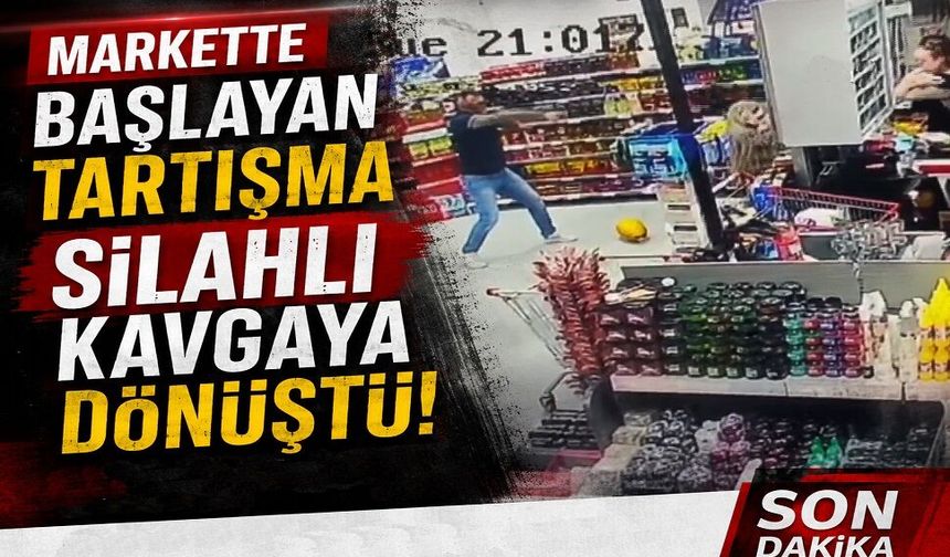 Markette başlayan tartışma silahlı kavgaya dönüştü