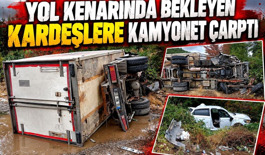 Yol kenarında bekleyen kardeşlere kamyonet çarptı