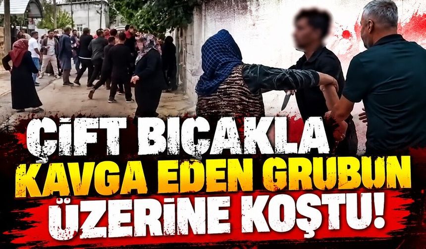 Çift bıçakla kavga eden grubun üzerine koştu!