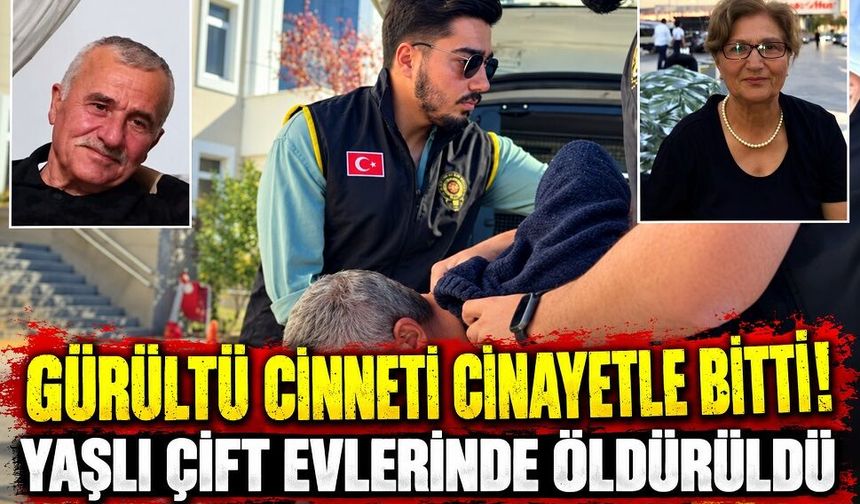 Gürültü cinneti cinayetle bitti! Yaşlı çift evlerinde öldürüldü
