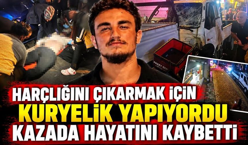 Harçlığını çıkarmak için kuryelik yapıyordu kazada hayatını kaybetti