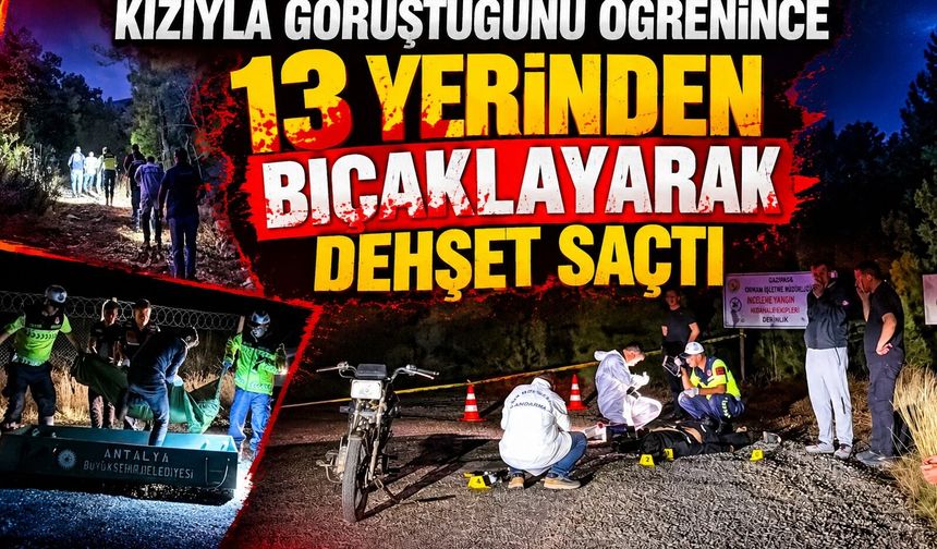 Kızıyla görüştüğünü öğrenince 13 yerinden bıçakladı