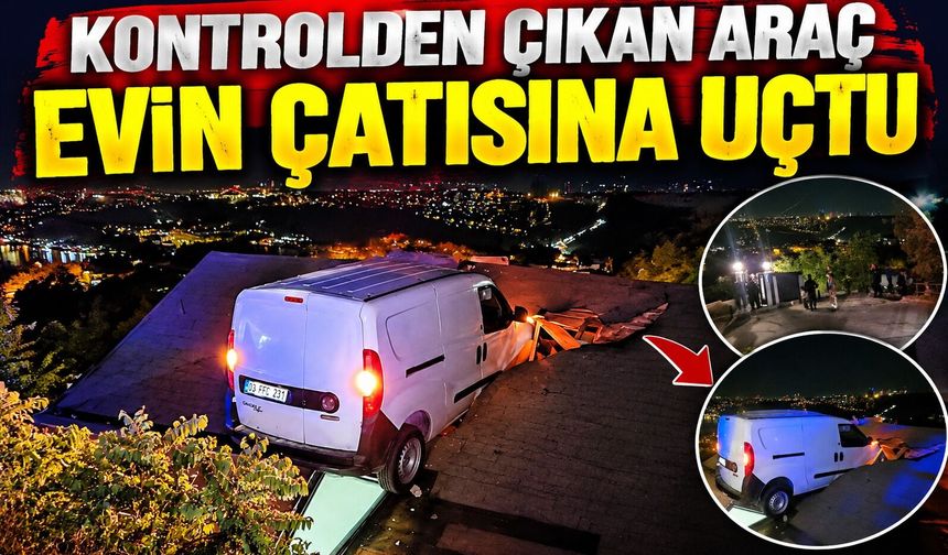 Kontrolden çıkan araç evin çatısına uçtu