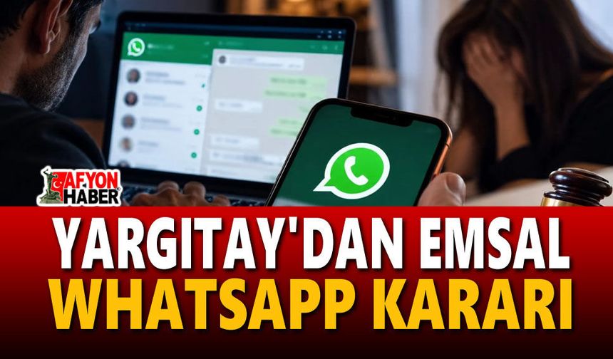 Yargıtay’dan WhatsApp kararı