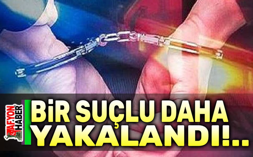 Aranması olan bir şahıs daha yakalandı