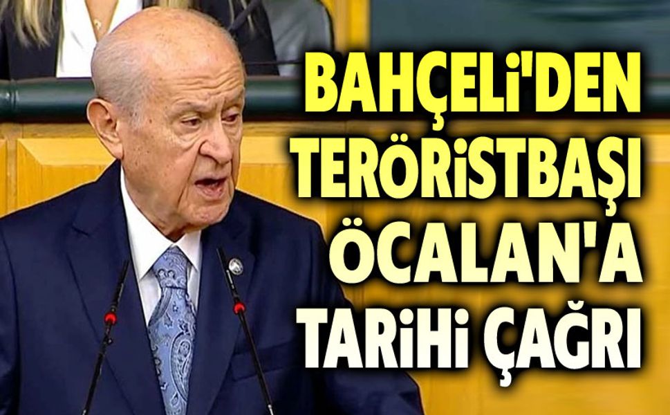 Devlet Bahçeli'den Abdullah Öcalan'a tarihi çağrı