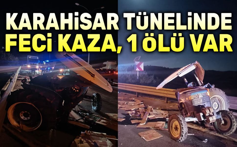 Karahisar Tünelinde feci kaza, 1 ölü