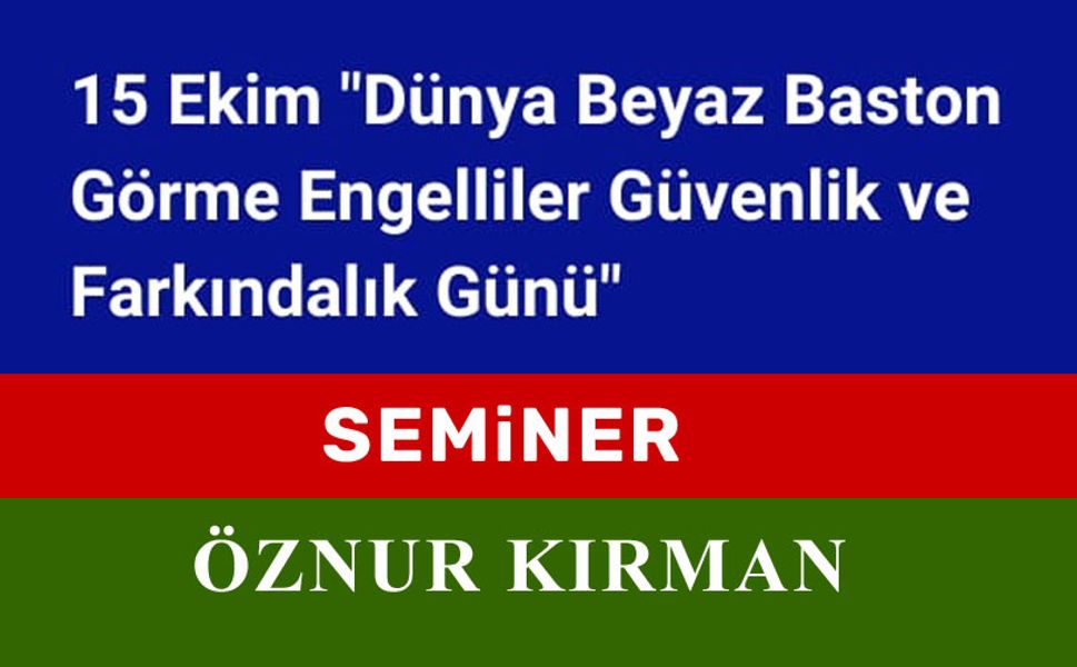 Beyaz Baston Görme Engelliler Güvenlik ve Farkındalık Günü