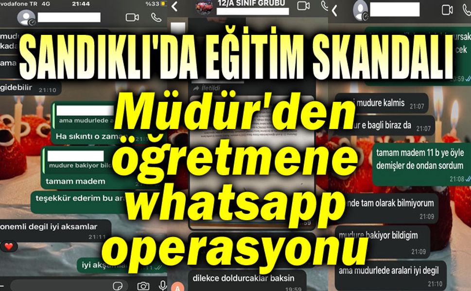 Sandıklı'da eğitim skandalı!.. Müdürden, öğretmene whatsapp operasyonu!..