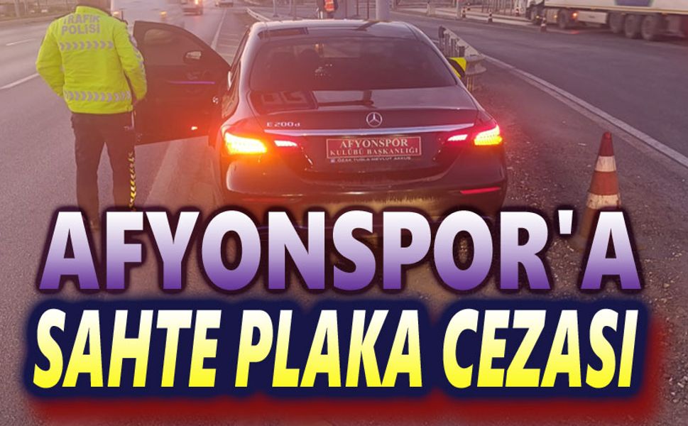 Afyonspor'a sahte plaka cezası