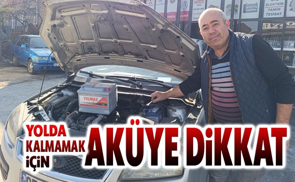 Yolda kalmamak için akü sağlığına dikkat