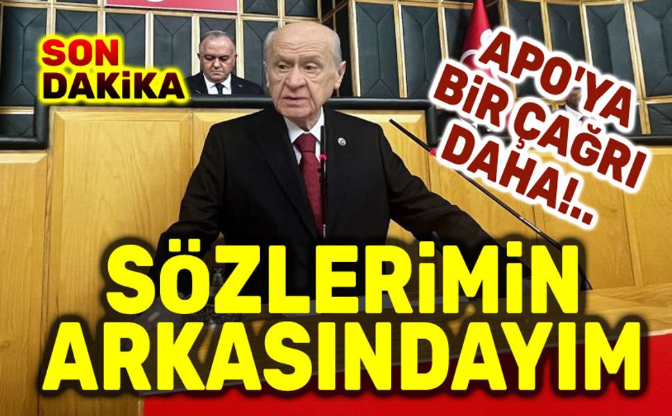 Devlet Bahçeli: Sözlerimin arkasındayım