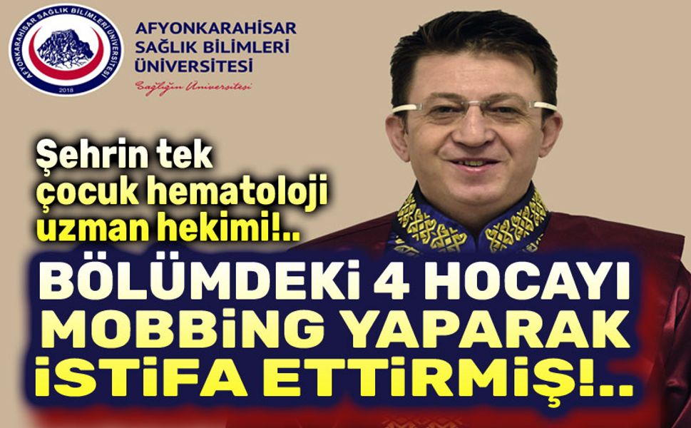 4 hocayı mobbing yaparak istifa ettirmiş!..