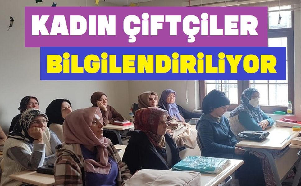 Kadın çiftçilere bilgilendirme toplantısı yapıldı