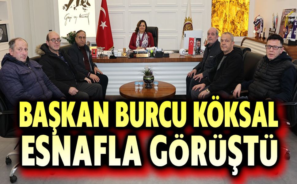 Esnaftan Başkan Burcu Köksal'a ziyaret