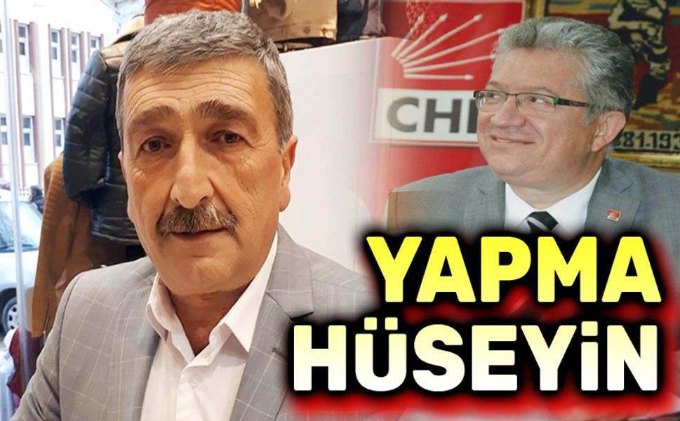 Kemal Dermikırkan "Yapma Hüseyin" dedi!..