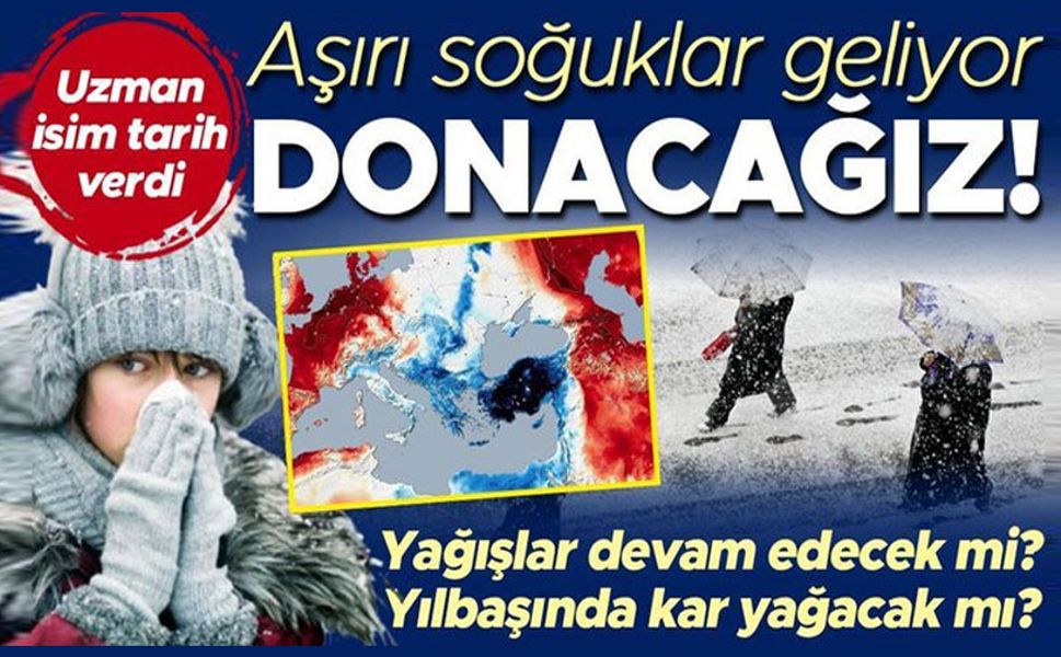 Bu mevsim çok soğuk geçecek, donacağız!..