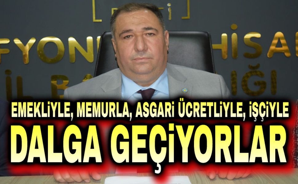 Muhammet Mısırlıoğlu: Vallahi dalga geçiyorlar!..