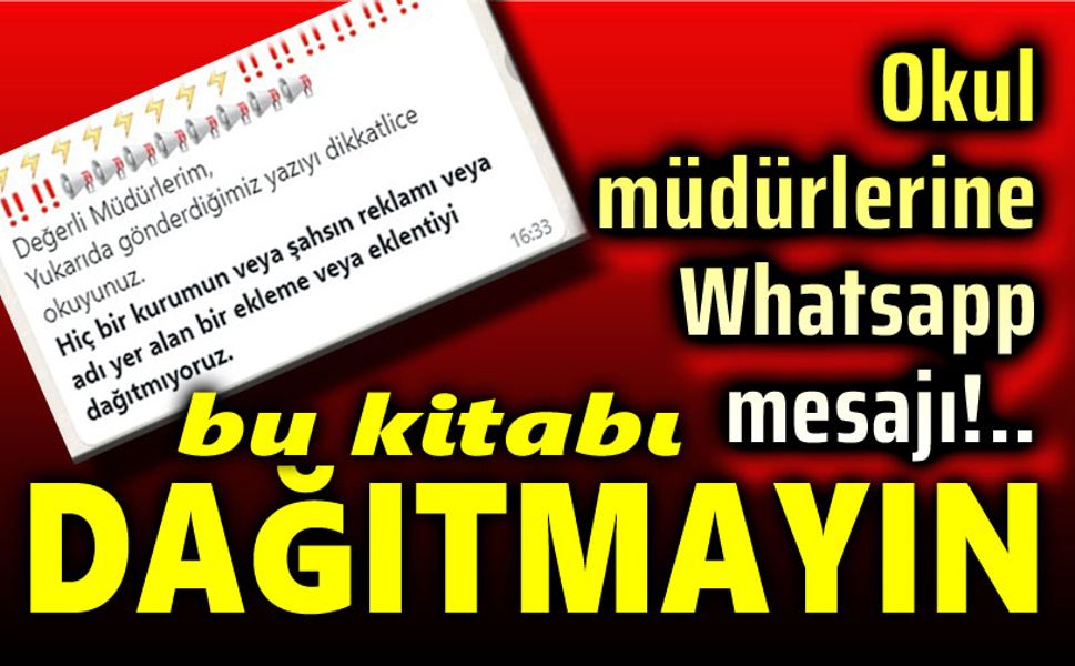 Okul müdürlerine whatsapp mesajı: Dağıtmayın!..