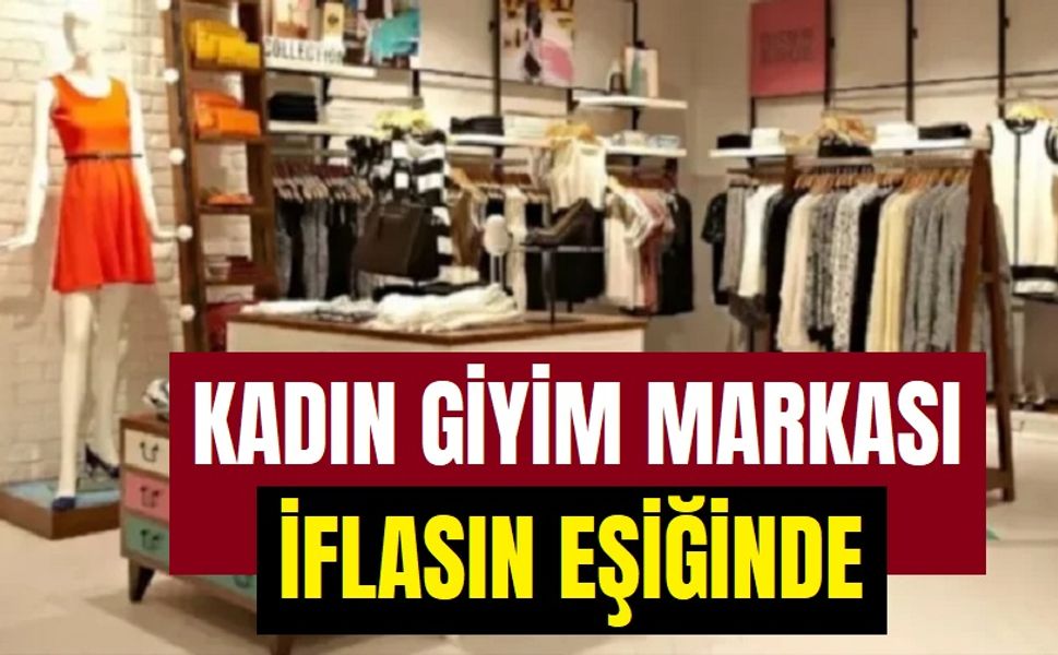 Kadın giyim markası iflasın eşiğinde