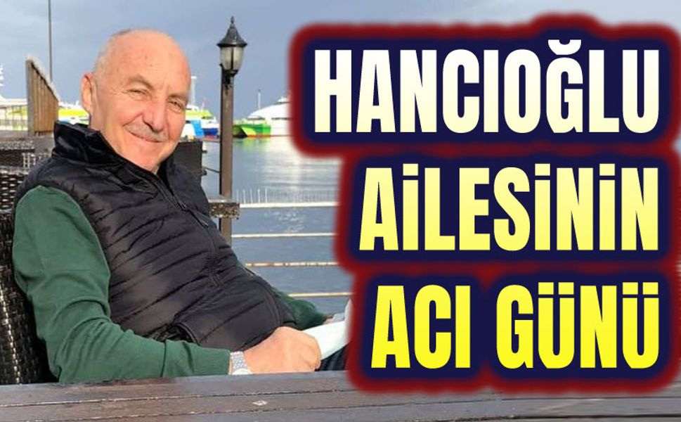 Afyon'da Hancıoğlu Ailesinin acı günü