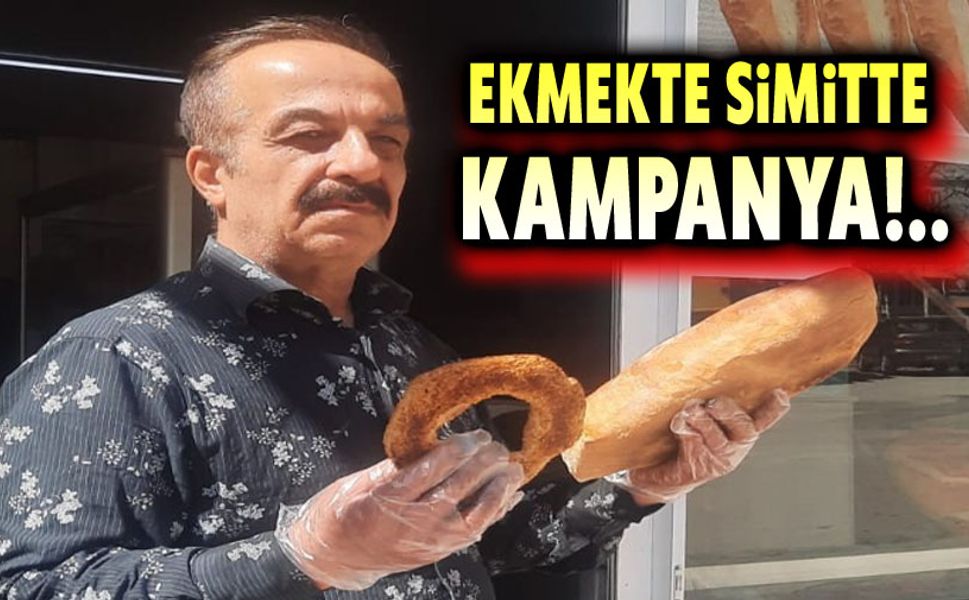 Ekmekte simitte kampanya!..