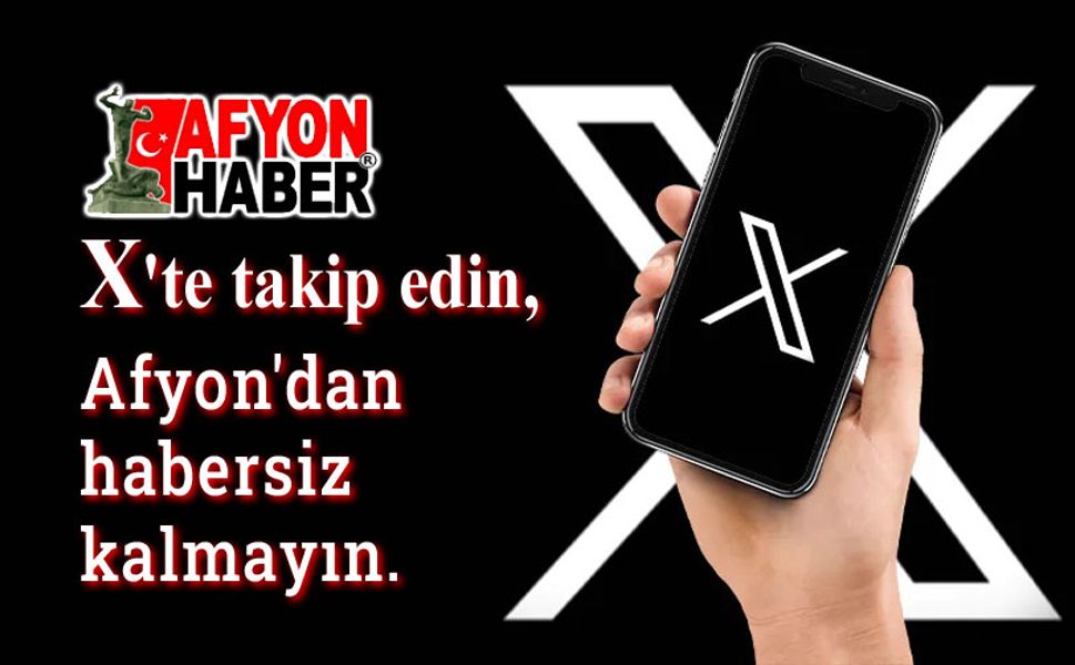 Afyonhaber'i X'te takip edin, habersiz kalmayın