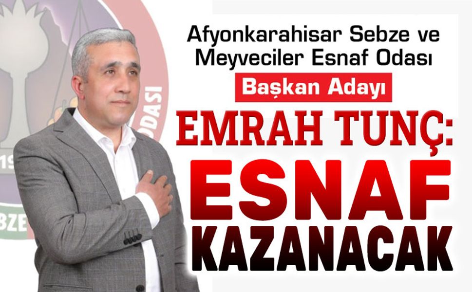 Emrah Tunç: Esnaf kazanacak