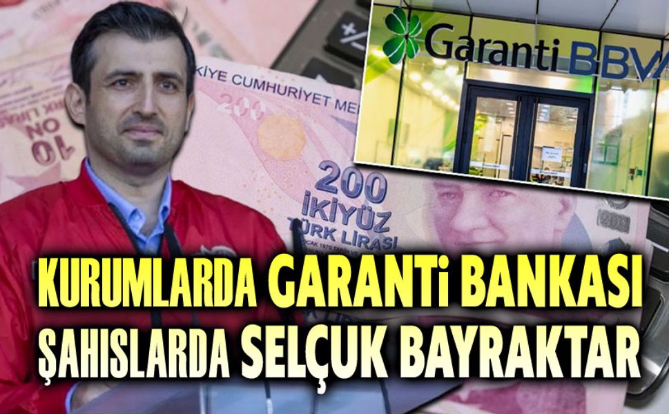 Şahıslarda Selçuk Bayraktar kurumlarda Garanti Bankası vergi rekortme