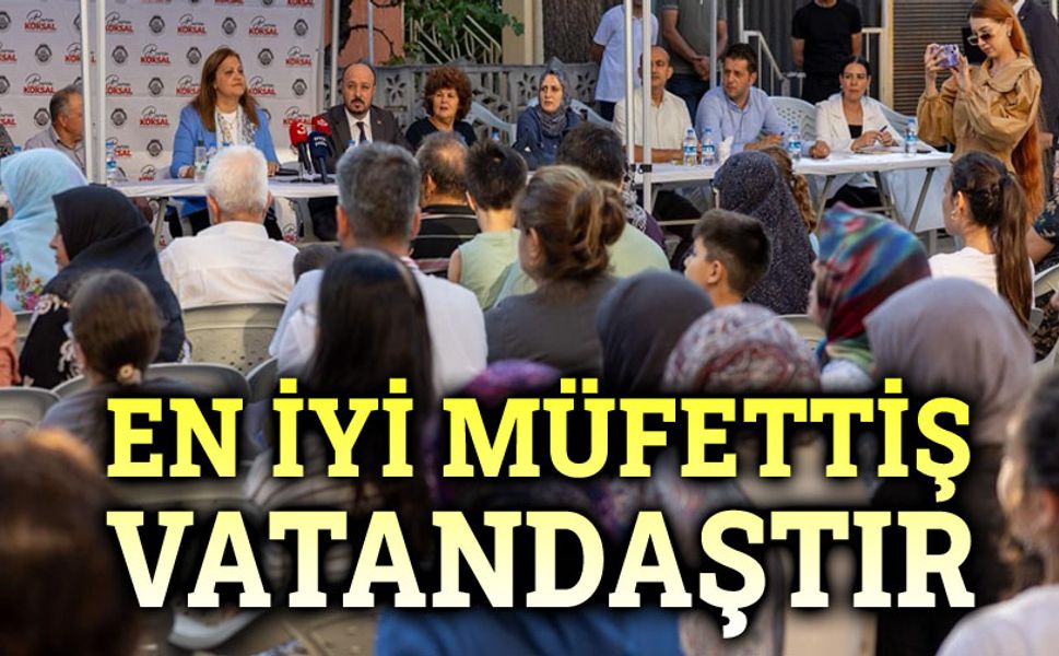 En iyi müfettiş vatandaşın kendisidir