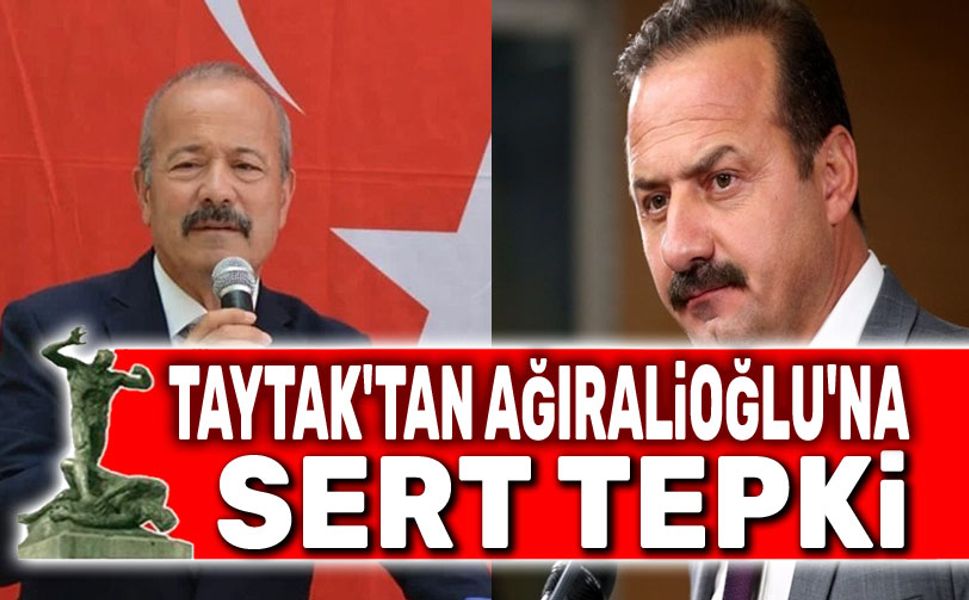 Taytak'tan Yavuz Ağıralioğlu'na sert tepki