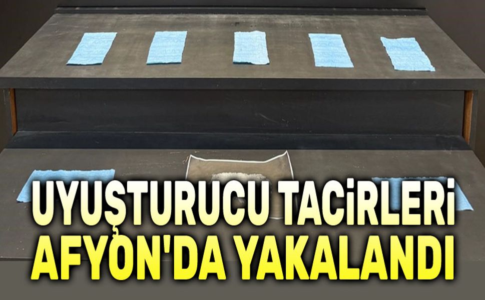 Uyuşturucu tacirleri Afyon'da yakalandı