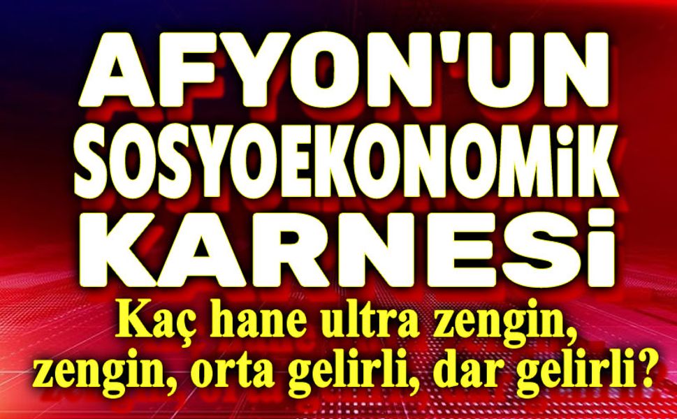 Afyonkarahisar’ın sosyoekonomik karnesi analiz edildi