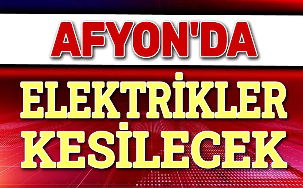 OEDAŞ duyurusu: Afyon'da planlı elektrik kesintileri