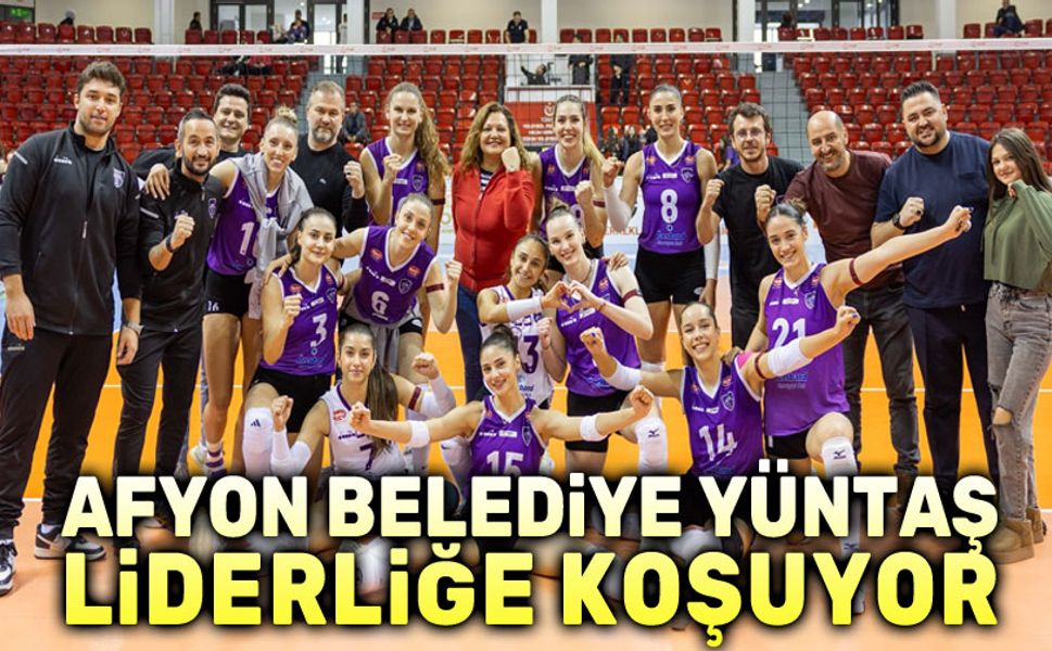 Afyon Belediye Yüntaş, liderliğe koşuyor!..