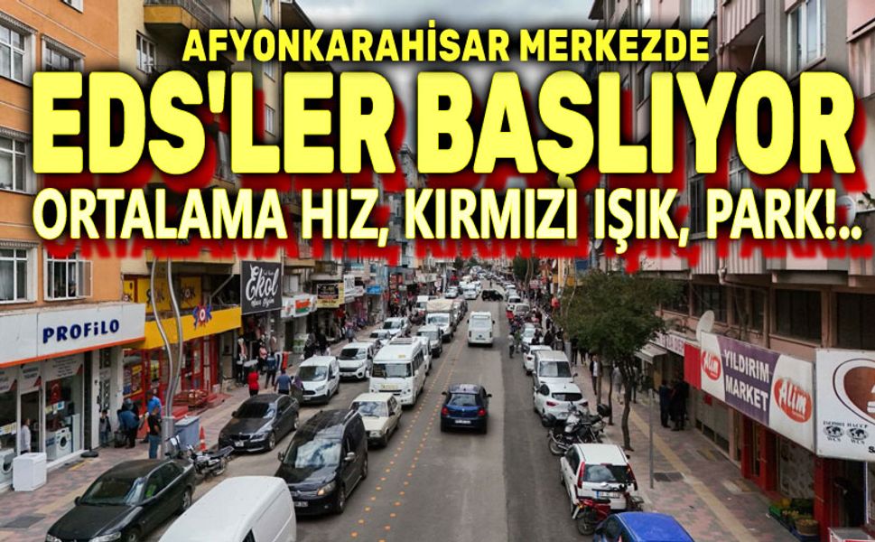 Afyon'da EDS'ler faaliyete başlıyor!..