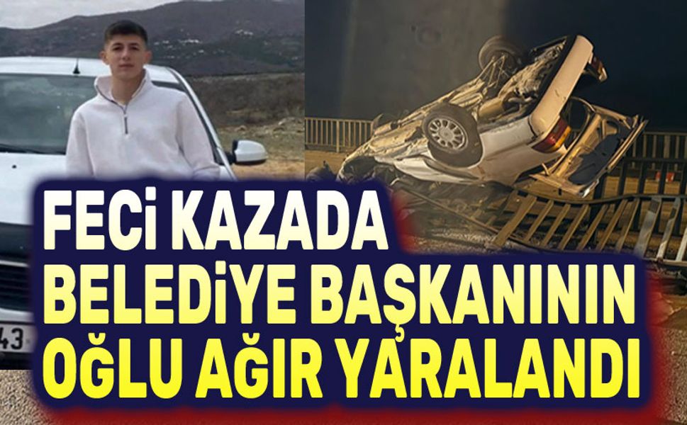 1 kişinin öldüğü feci kazada belediye başkanının oğlu ağır yaralandı