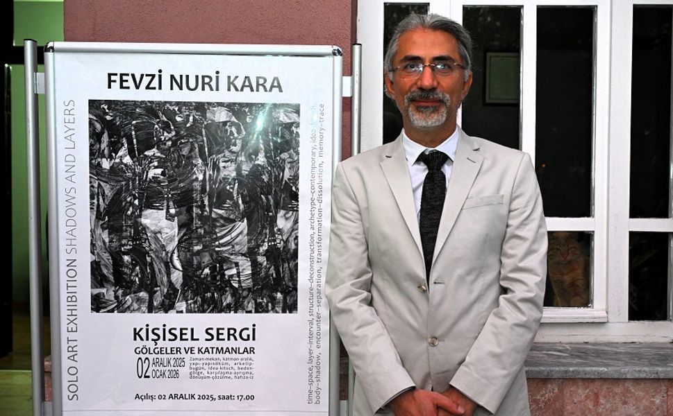 Fevzi Nuri Kara'nın "Gölgeler ve Katmanlar" Sergisi açıldı