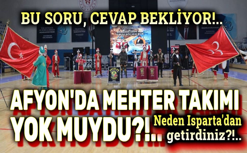 Afyon'da mehter takımı yok muydu!..