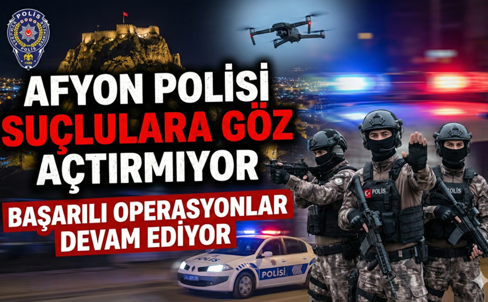 Afyon Polisi, bu hafta da gereğni yaptı!..