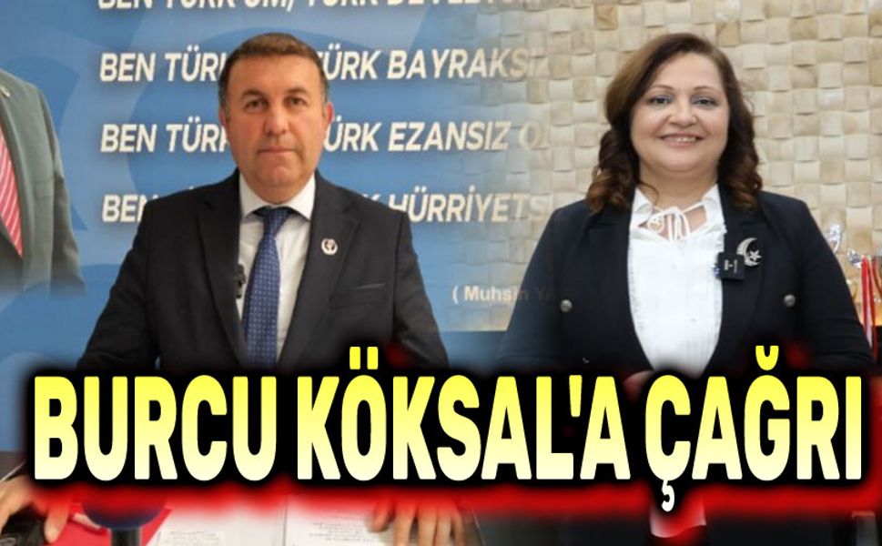 Süleyman Çağlar'dan Burcu Köksal'a çağrı!..