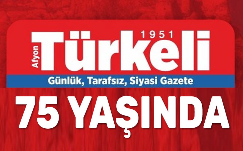 Afyon Türkeli Gazetesi 75 yaşında