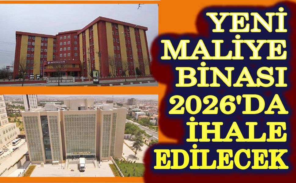 Yeni Maliye binası 2026'da yapılacak