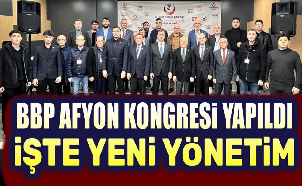 BBP Afyonkarahisar İl Kongresi yapıldı