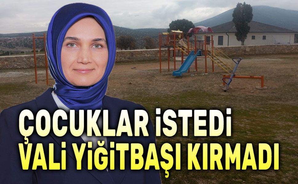 Çocuklar istedi, vali kırmadı